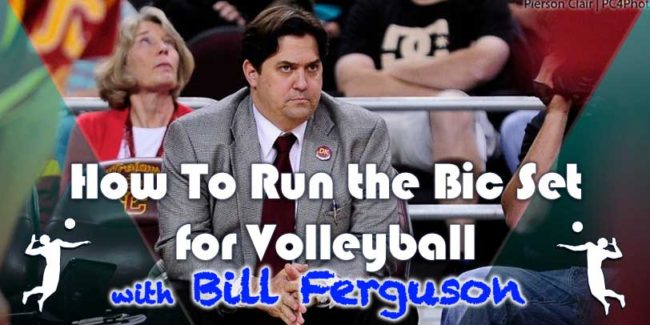 How-To-Run-the-Bic-Set-For-Volleyball-With-Bill-Ferguson1