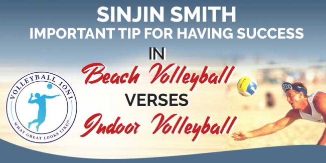 Sinjin-Smith-Important-Tip-for-Having-Success-in-Beach-Volleyball-verses-Indoor-Volleyball